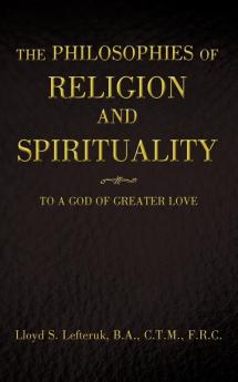 The Philosophies of Religion and Spirituality