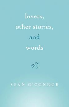 Lovers Other Stories and Words