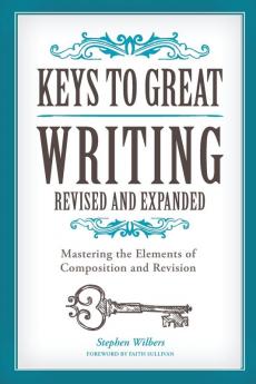 Keys to Great Writing Revised and Expanded