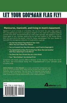 Fuhgeddaboudit!: From Fist-Pumping to Family Restaurant - 101 Ways to Tell If You're a Guido