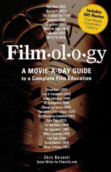 Filmology: A Movie-a-Day Guide to the Movies You Need to Know