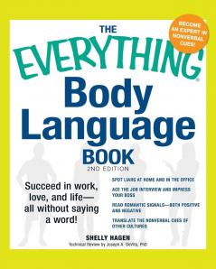 Everything Body Language Book: Succeed in work love and life - all without saying a word!
