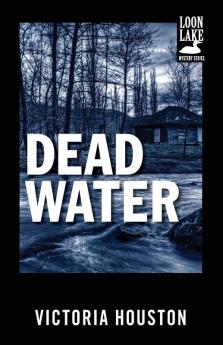 Dead Water (Volume 3) (A Loon Lake Mystery)