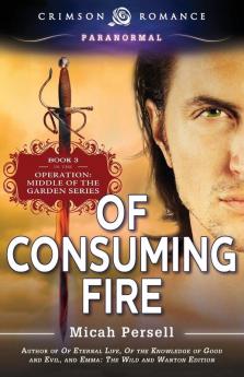 Of Consuming Fire (Volume 3) (Garden of Good and Evil)