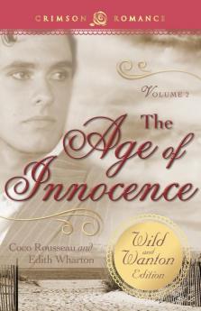 Age Of Innocence: The Wild And Wanton Edition Volume 2 (Crimson Romance)