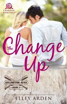 The Change Up (Volume 1) (Arlington Aces)