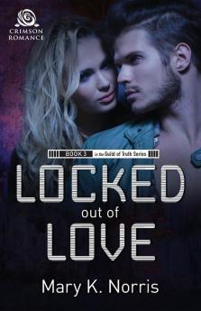 Locked Out of Love (3): Volume 3 (Guild of Truth)