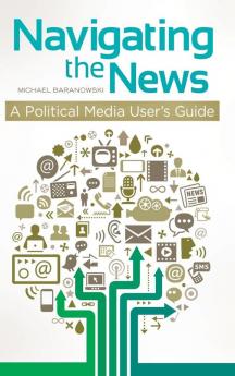 Navigating the News: A Political Media User's Guide