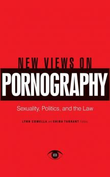 New Views on Pornography: Sexuality Politics and the Law