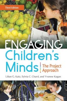 Engaging Children's Minds: The Project Approach 3rd Edition