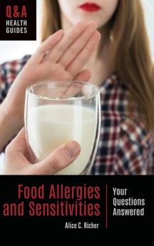 Food Allergies and Sensitivities: Your Questions Answered (Q&A Health Guides)