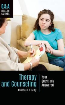 Therapy and Counseling: Your Questions Answered (Q&A Health Guides)