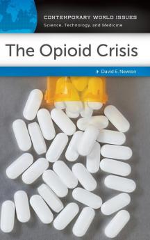 The Opioid Crisis: A Reference Handbook (Contemporary World Issues)