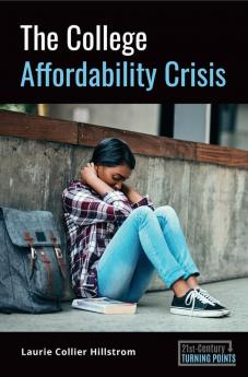 The College Affordability Crisis (21st-Century Turning Points)