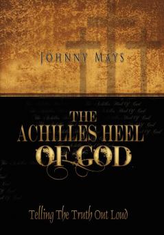 The Achilles Heel of God
