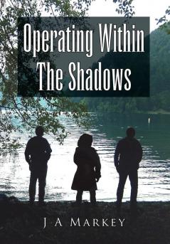 Operating Within the Shadows