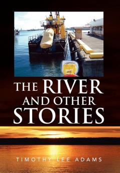 THE RIVER AND OTHER STORIES