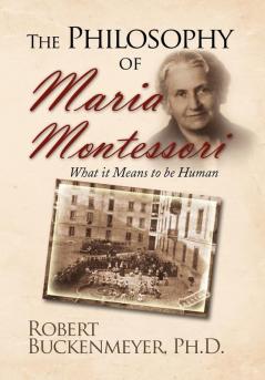 The Philosophy of Maria Montessori
