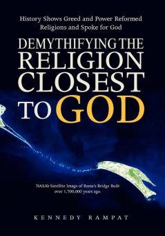 Demythifying the Religion Closest to God