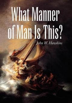 What Manner of Man Is This?