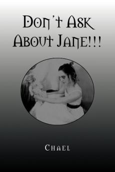 Don't Ask about Jane!!!