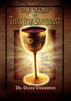 The Glory Of The New Covenant