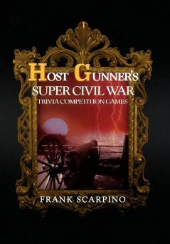 Host Gunner's Super Civil War Trivia Competition Games