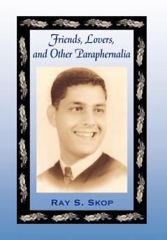 Friends Lovers and other Paraphernalia