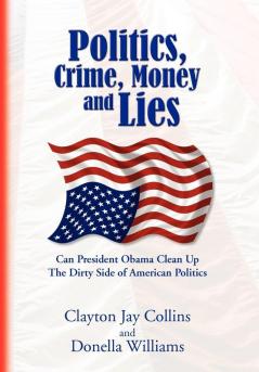 Politics Crime Money and Lies