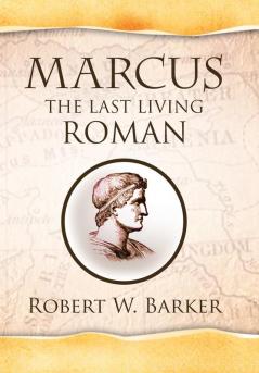 Marcus the Last Living Roman