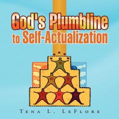 God's Plumbline to Self-Actualization