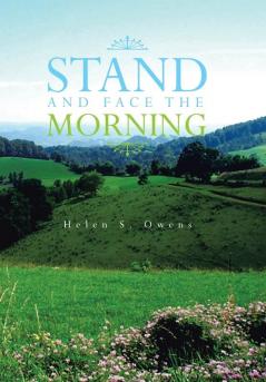 STAND AND FACE THE MORNING