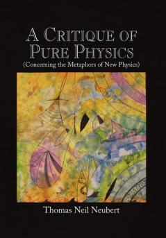 A Critique of Pure Physics