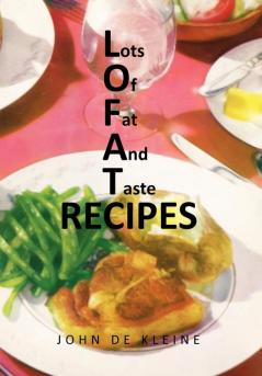 Lots of Fat and Taste Recipes