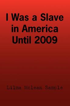 I Was a Slave in America Until 2009