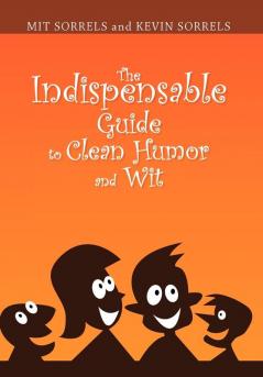 The Indispensable Guide to Clean Humor and Wit