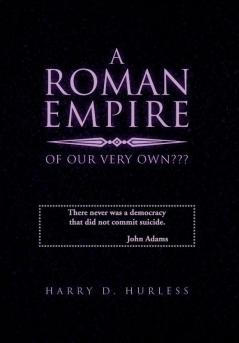 A Roman Empire of Our Very Own???