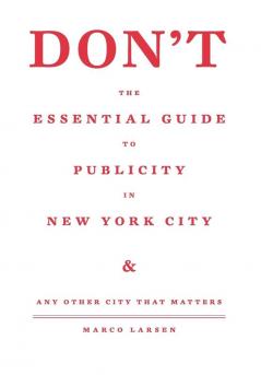 Don't the Essential Guide to Publicity in New York City