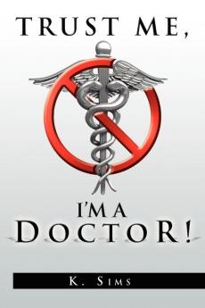 Trust Me I'm a Doctor!