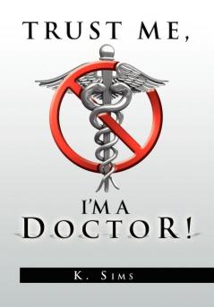 TRUST ME I'M A DOCTOR!