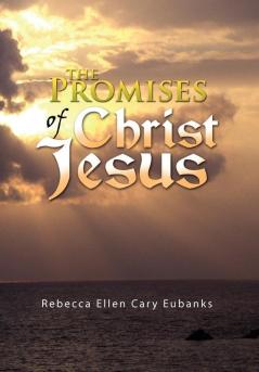 The Promises of Christ Jesus