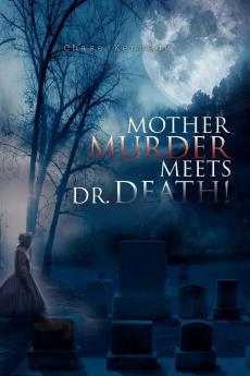 Mother Murder Meets Dr. Death!