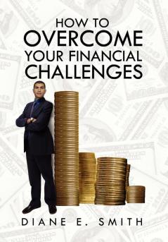 How to Overcome your Financial Challenges