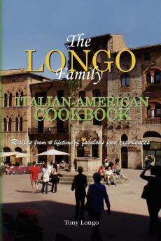 The Longo Family Italian-American Cookbook