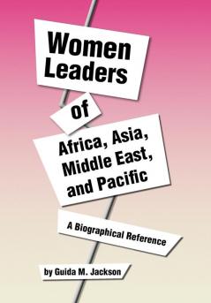 Women Leaders of Africa Asia Middle East and Pacific