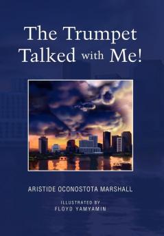 The Trumpet Talked with Me!