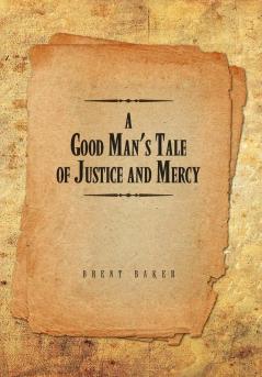 A Good Man's Tale of Justice and Mercy