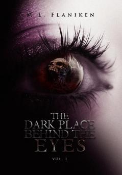 The Dark Place Behind the Eyes