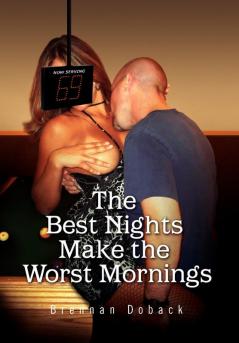 The Best Nights Make the Worst Mornings