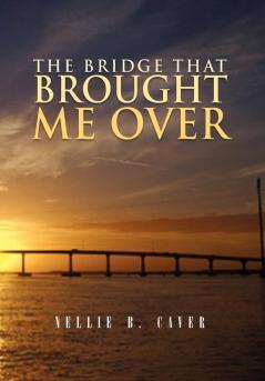 The Bridge That Brought Me Over